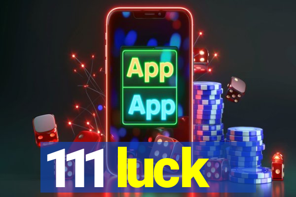 111 luck